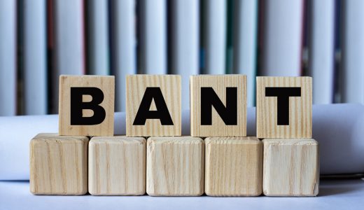 BANT条件（BANT-CH条件）とは？法人営業におけるヒアリングの代表的なフレームワーク